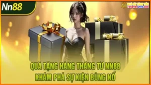 khuyen-mai-Qua-Tang-Hang-Thang-Tu-NN88-768x363-1